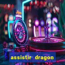 assistir dragon ball super legendado